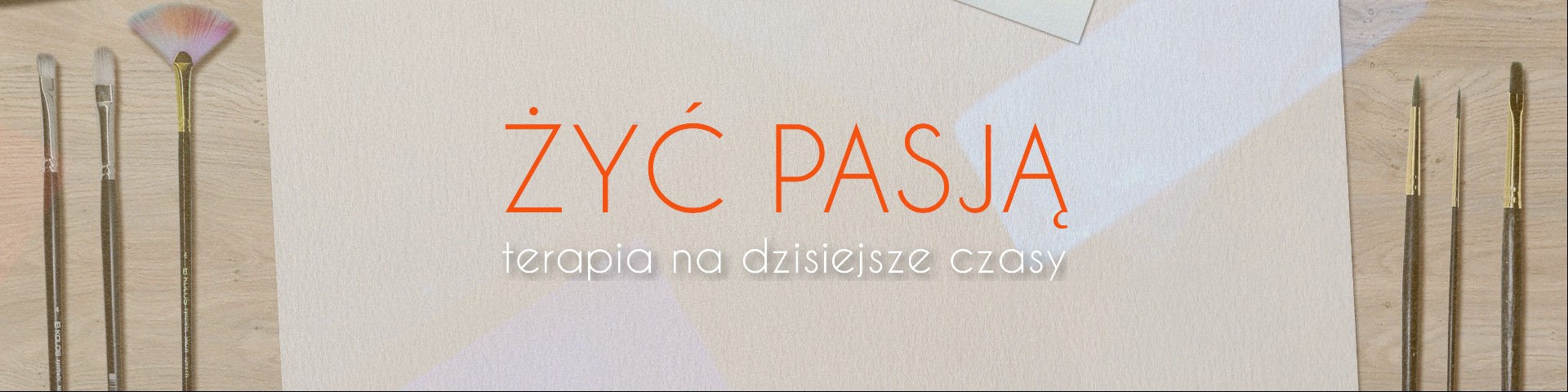 Żyć pasją – terapia na dzisiejsze czasy