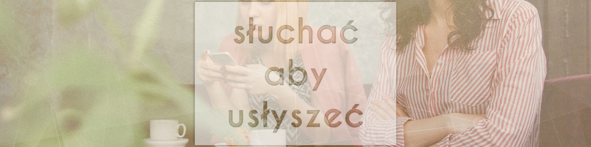 Słuchać, by usłyszeć