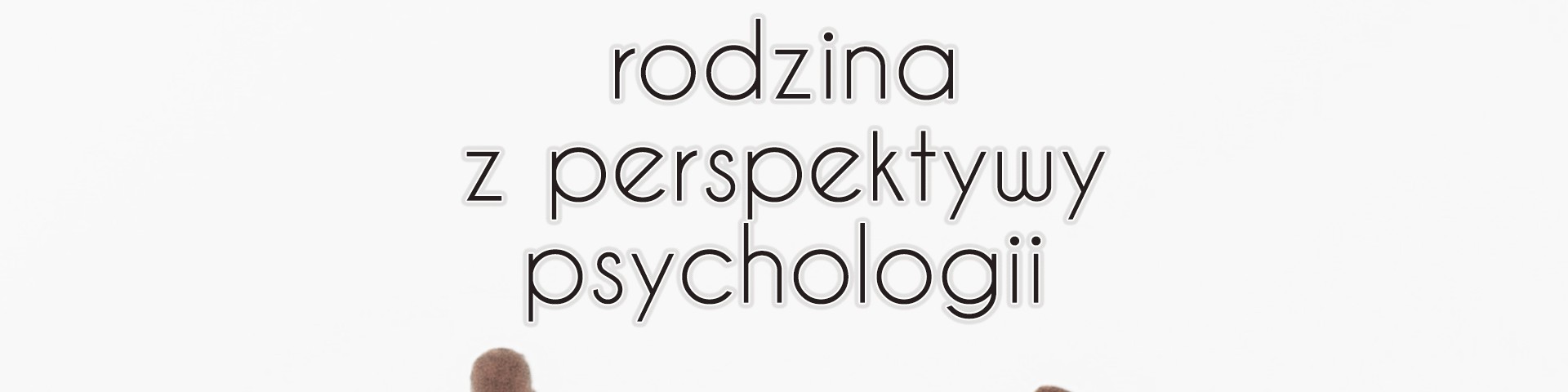 Rodzina z perspektywy psychologii