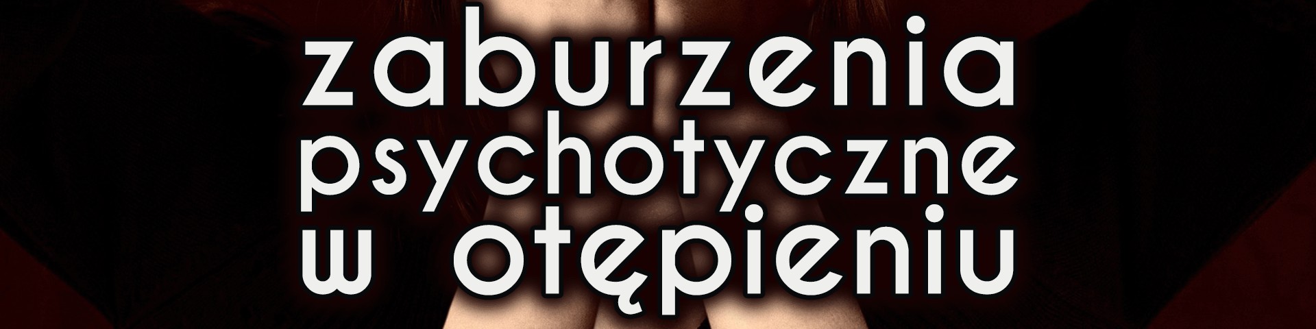 Zaburzenia psychotyczne w otępieniu