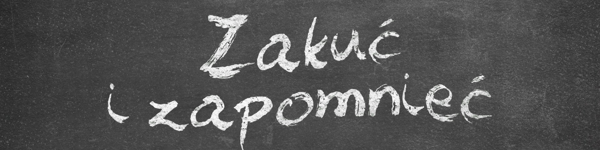 Horyzonty polskiej edukacji – zakuć i zapomnieć