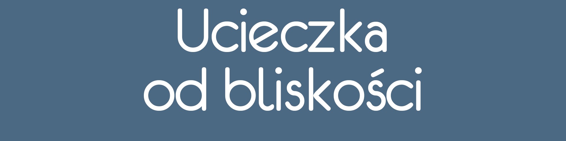 Ucieczka od bliskości