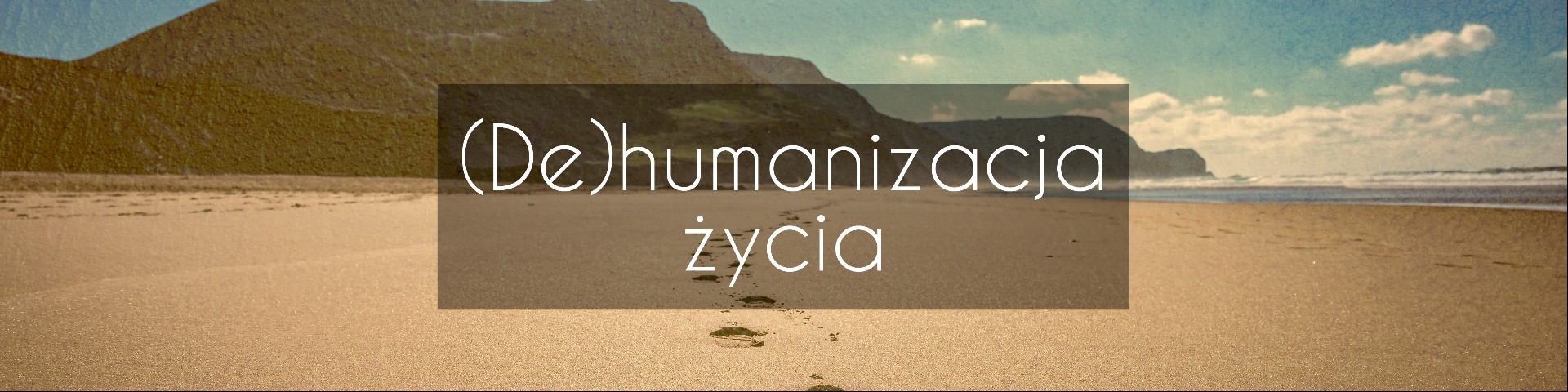 (De)humanizacja życia