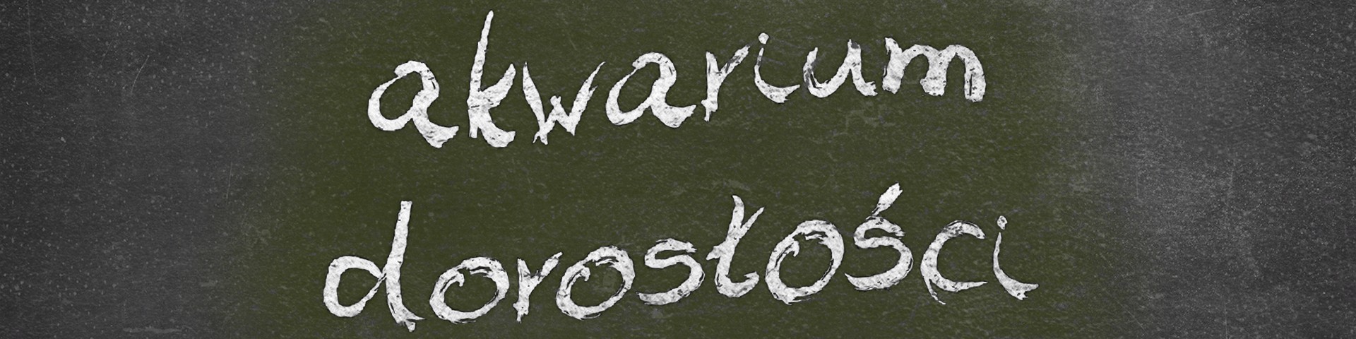 Horyzonty polskiej edukacji — akwarium dorosłości