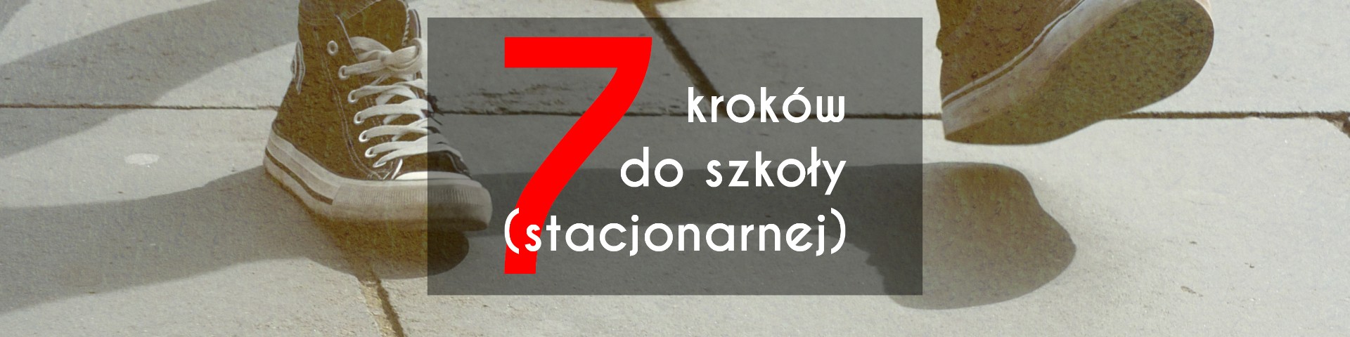 7 kroków do szkoły (stacjonarnej)