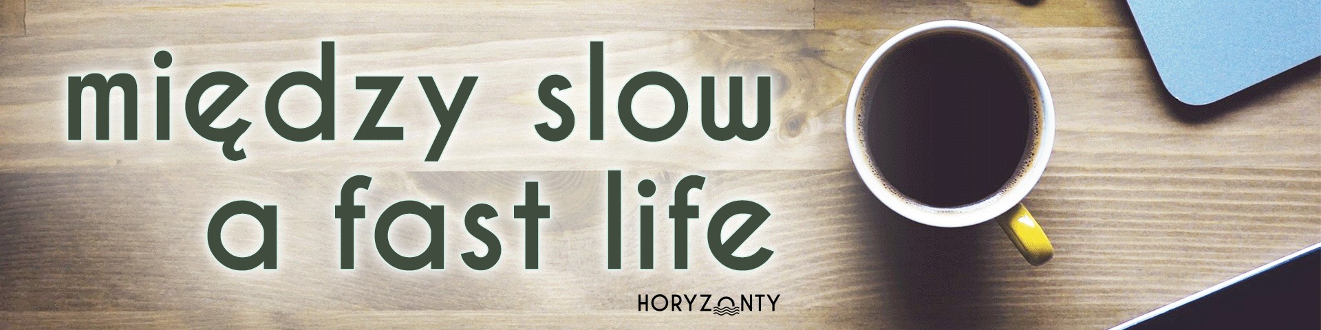 Pomiędzy slow a fast life