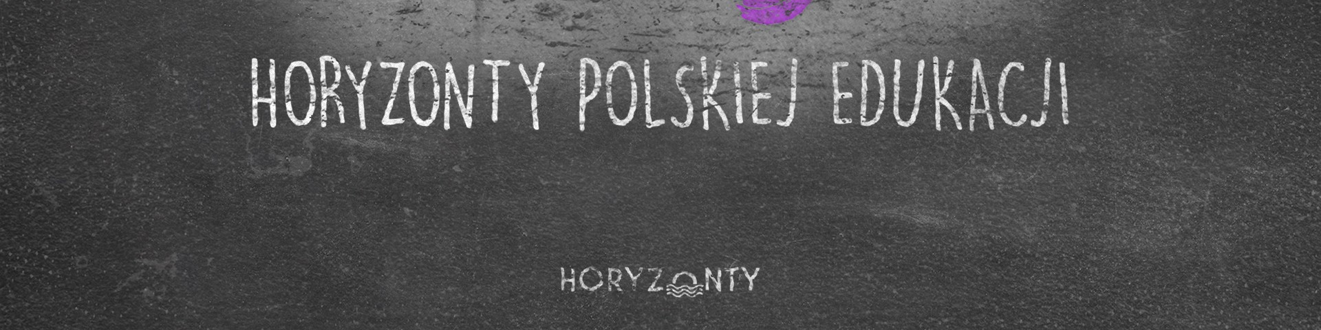 Horyzonty polskiej edukacji – róbmy swoje