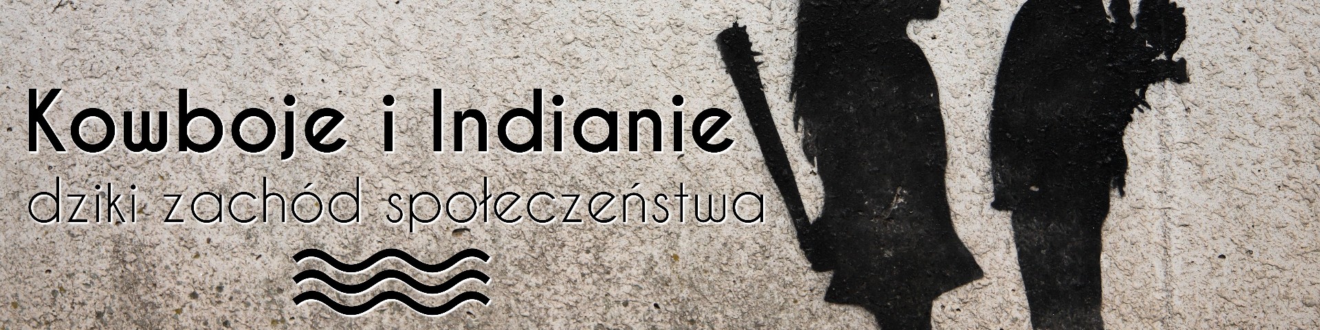 Kowboje i Indianie. Dziki zachód społeczeństwa...