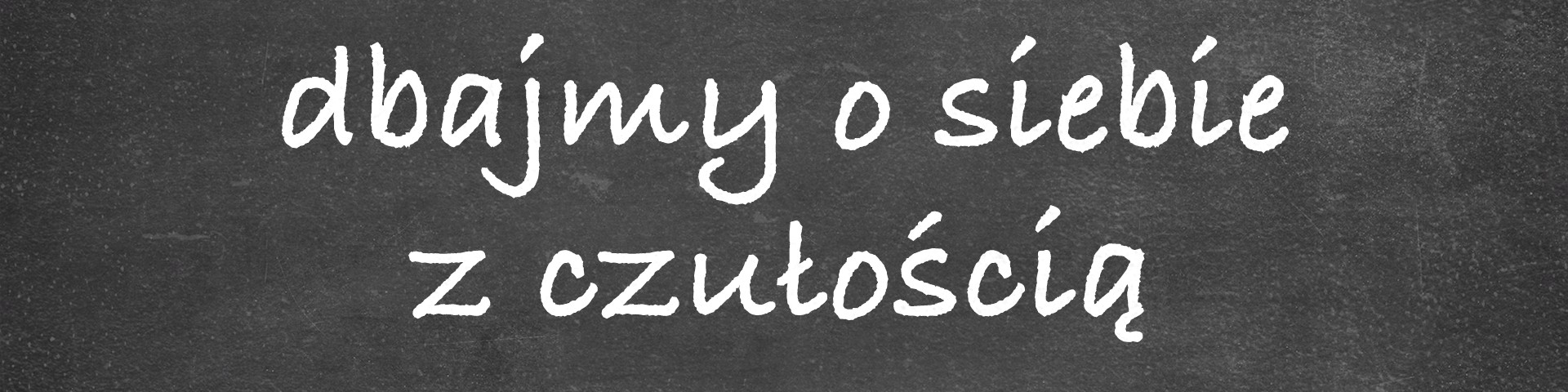 Horyzonty polskiej edukacji — dbajmy o siebie z czułością