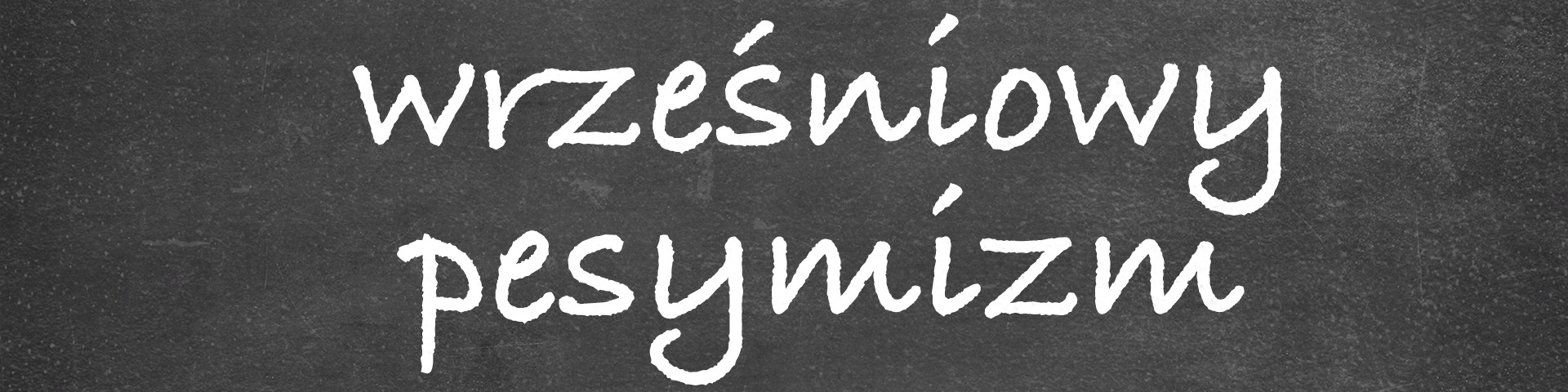Horyzonty polskiej edukacji — wrześniowy pesymizm