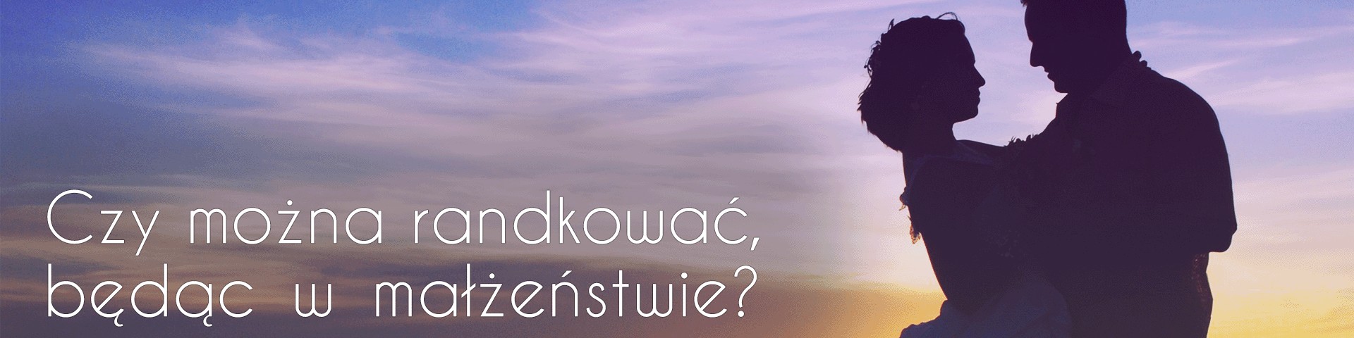 Czy można randkować, będąc w małżeństwie?