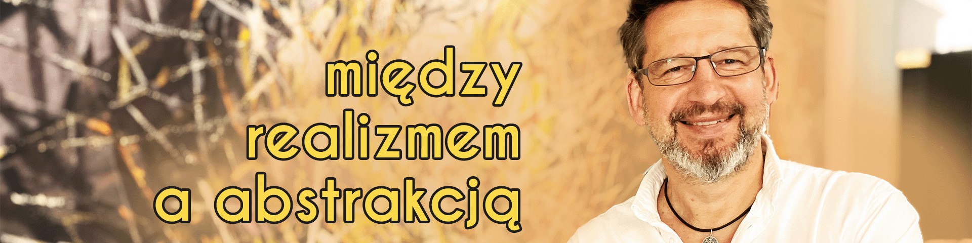 Między realizmem a abstrakcją…