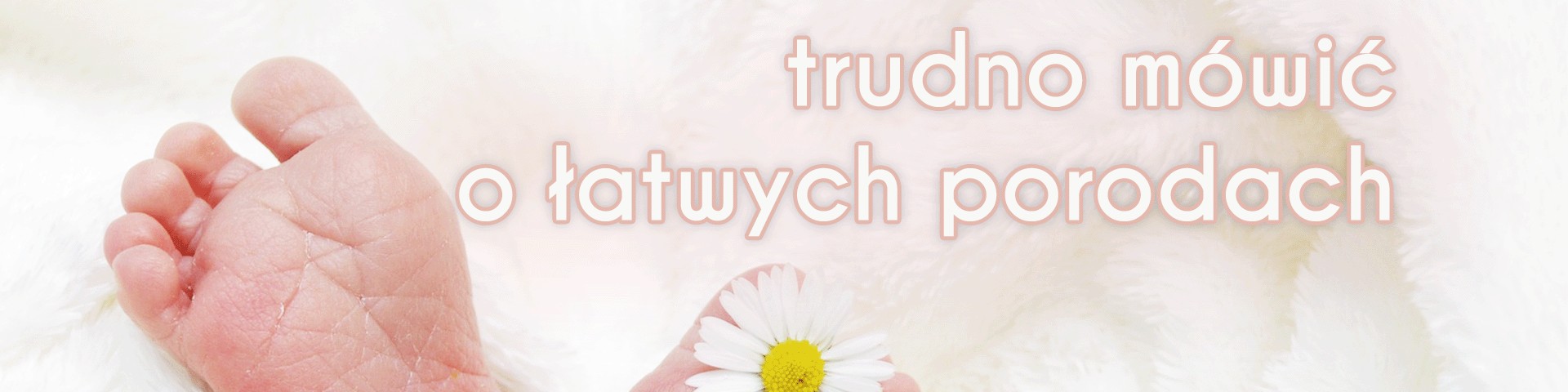 Trudno mówić o łatwych porodach