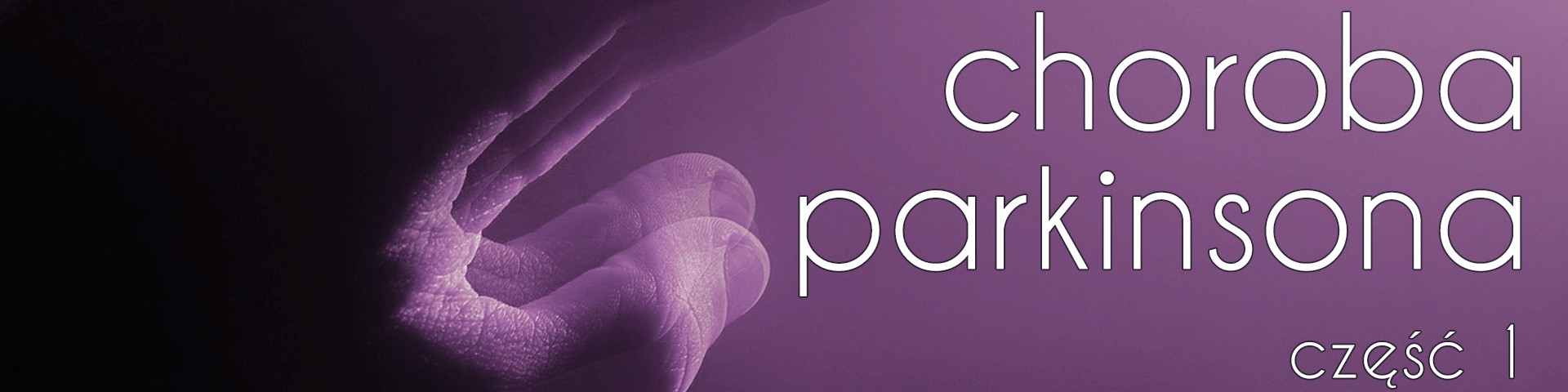 Choroba Parkinsona – część 1