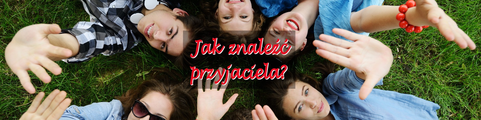 Jak znaleźć przyjaciela?