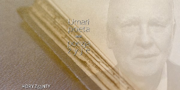 Umarł poeta – żyje poezja