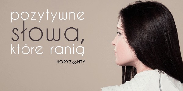 Pozytywne słowa, które ranią