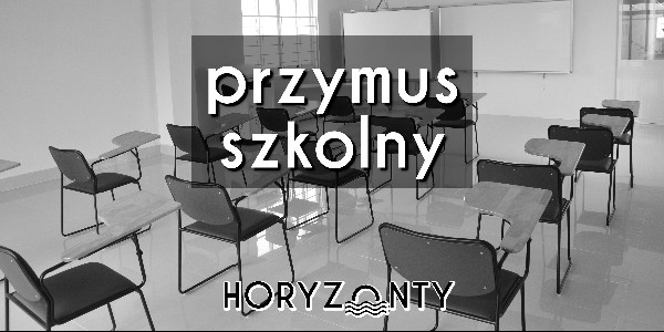 Horyzonty polskiej edukacji – przymus szkolny