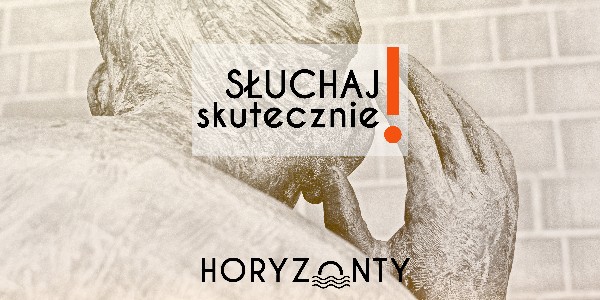 Słuchaj skutecznie!