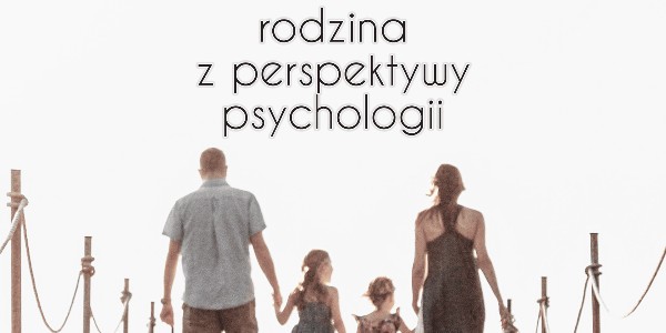 Rodzina z perspektywy psychologii