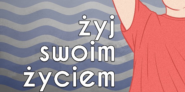 Żyj swoim życiem