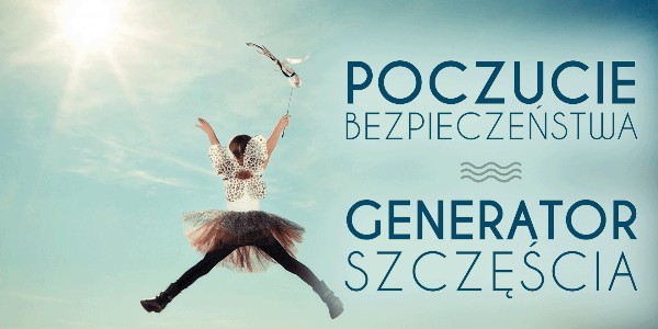 Poczucie bezpieczeństwa – generator szczęścia