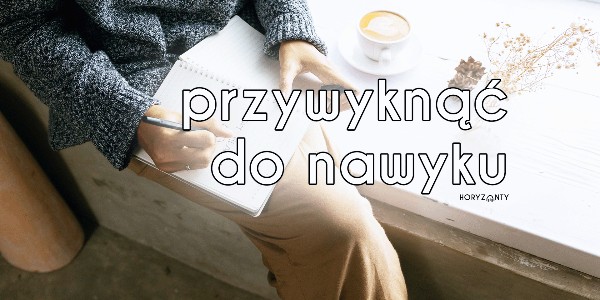 Przywyknąć do nawyku