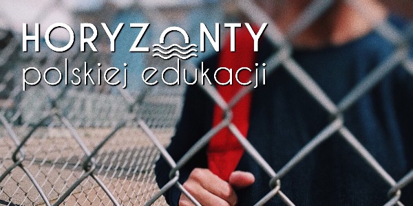 Horyzonty polskiej edukacji – klatka