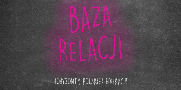 Horyzonty polskiej edukacji – baza relacji