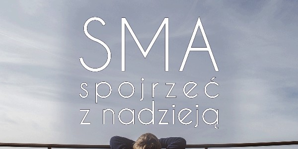 SMA – spojrzeć z nadzieją