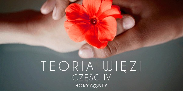 Obecność – teoria więzi część IV