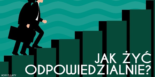 Jak żyć odpowiedzialnie?