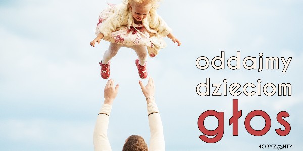 Oddajmy dzieciom głos