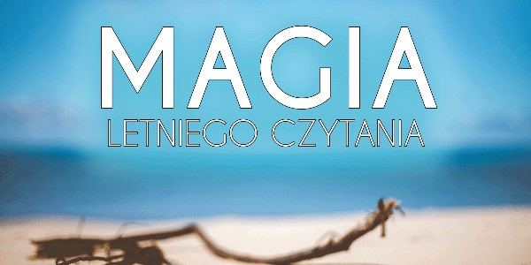 Magia letniego czytania