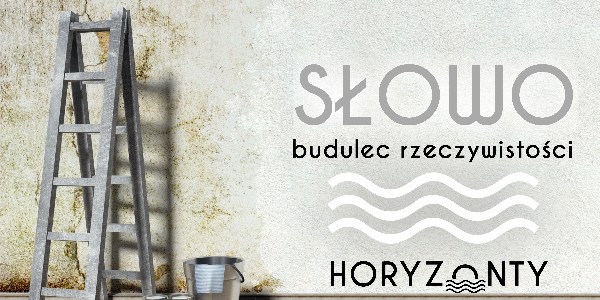 Słowo – budulec rzeczywistości