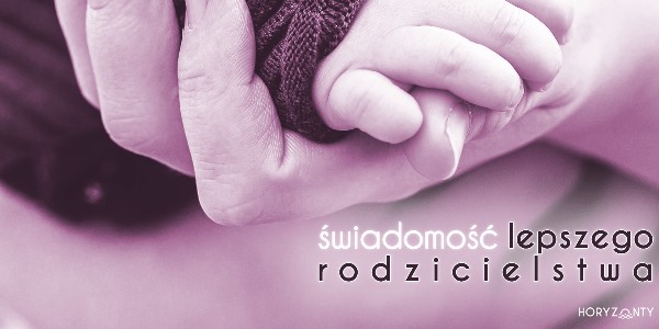 Świadomość lepszego rodzicielstwa