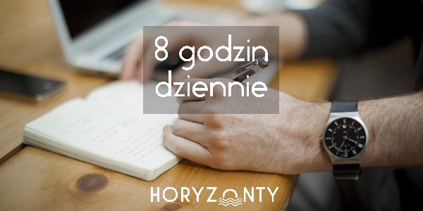 8 godzin dziennie