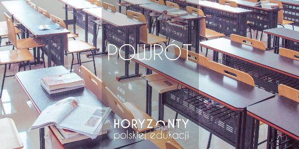 Horyzonty polskiej edukacji – powrót