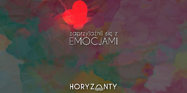 Zaprzyjaźnij się z emocjami