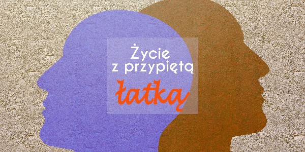 Życie z przypiętą łatką