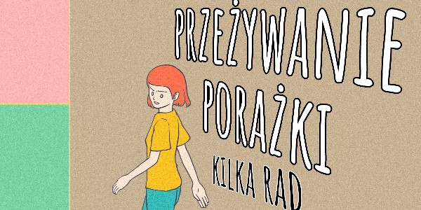 Przeżywanie porażki – kilka rad