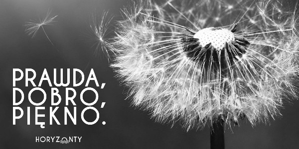 Prawda, dobro, piękno.