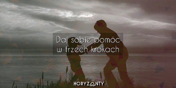 Daj sobie pomóc w trzech krokach