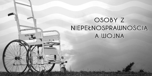 Osoby z niepełnosprawnością a wojna