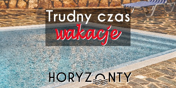 Horyzonty polskiej edukacji – wakacje to trudny czas