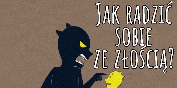 Jak radzić sobie ze złością?