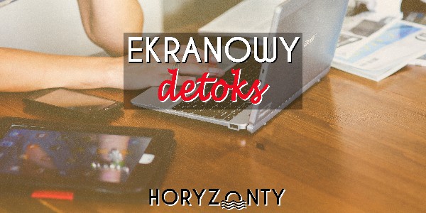 Detoks ekranowy