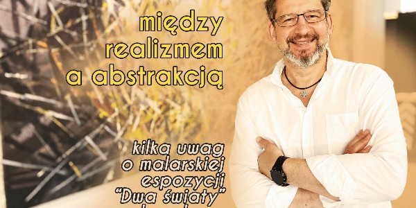 Między realizmem a abstrakcją…