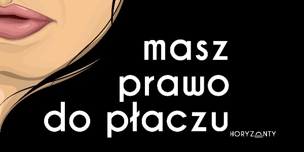 Masz prawo do płaczu