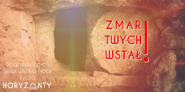 Zmartwychwstał! – Miłość żyje!